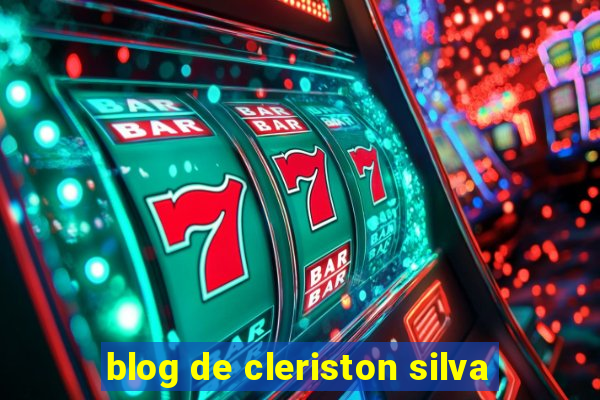 blog de cleriston silva